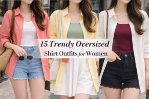 15 Trendy Oversized Shirts for Women: Stylish and Comfortable Looks to Try